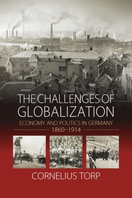 Cornelius Torp - Challenges of Globalization, E-bok