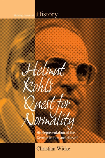 Christian Wicke - Helmut Kohl's Quest for Normality, E-bok