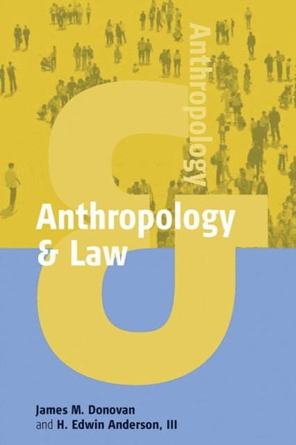 H. Edwin Anderson III, James M. Donovan - Anthropology and Law, E-bok