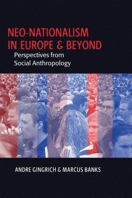 Marcus Banks, Andre Gingrich - Neo-nationalism in Europe and Beyond, E-bok