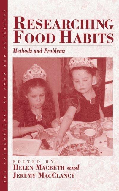 Jeremy MacClancy, Helen Macbeth - Researching Food Habits, E-bok