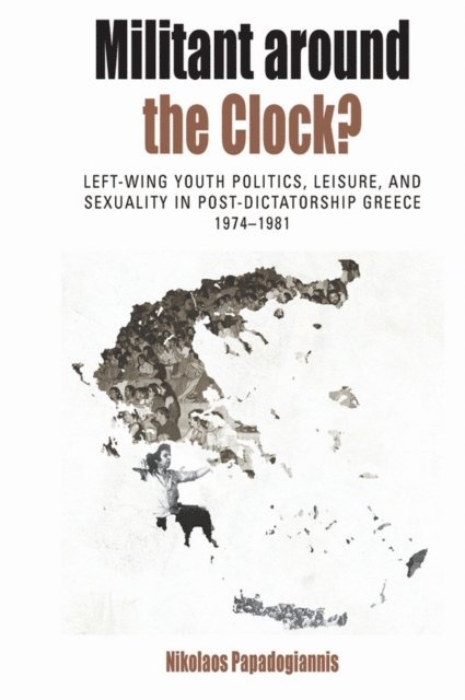 Nikolaos Papadogiannis - Militant Around the Clock?, E-bok