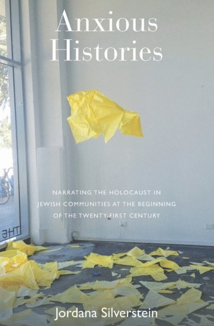 Jordana Silverstein - Anxious Histories, E-bok
