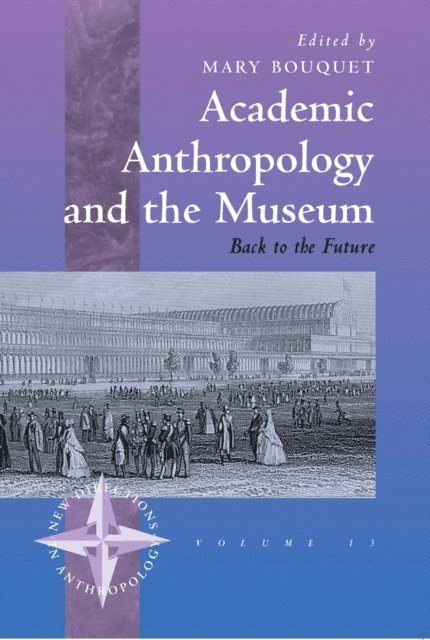 Mary Bouquet - Academic Anthropology and the Museum, E-bok