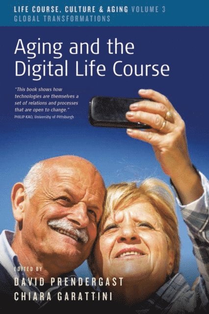 Chiara Garattini, David Prendergast - Aging and the Digital Life Course, E-bok