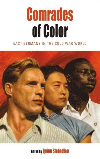 Quinn Slobodian - Comrades of Color, E-bok