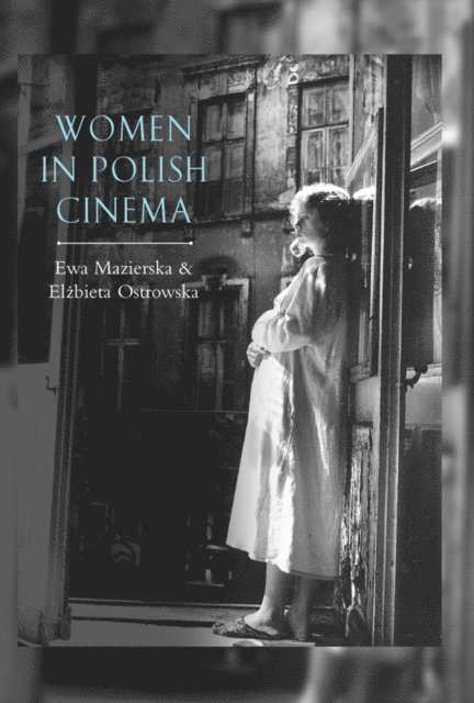 Elzbieta Ostrowska, Ewa Mazierska - Women in Polish Cinema, E-bok