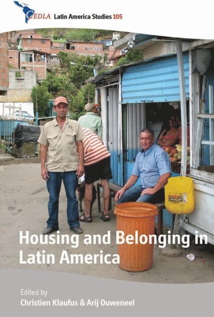 Arij Ouweneel, Christien Klaufus - Housing and Belonging in Latin America, E-bok