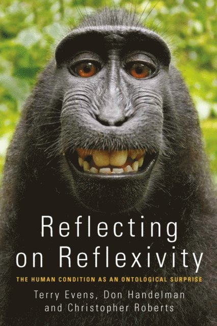 Christopher Roberts, Don Handelman, T. M. S. (Terry) Evens - Reflecting on Reflexivity, E-bok