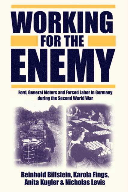 Nicholas Levis, Anita Kugler, Karola Fings, Reinhold Billstein - Working for the Enemy, E-bok