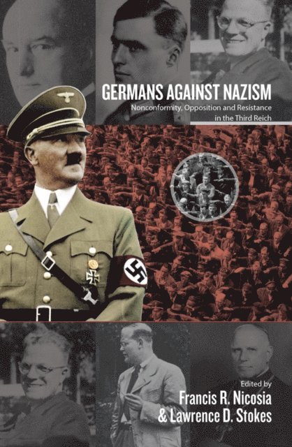 Lawrence D. Stokes, Francis R. Nicosia - Germans Against Nazism, E-bok