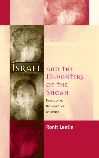 Ronit Lentin - Israel and the Daughters of the Shoah, E-bok