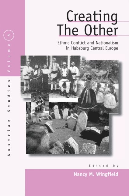 Nancy M. Wingfield - Creating the Other, E-bok