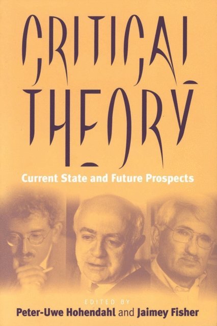 Jaimey Fisher, Peter Uwe Hohendahl - Critical Theory, E-bok