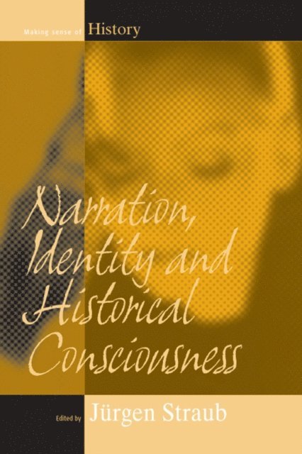 Jurgen Straub - Narration, Identity, and Historical Consciousness, E-bok