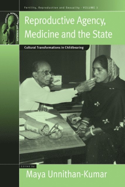 Maya Unnithan-Kumar - Reproductive Agency, Medicine and the State, E-bok