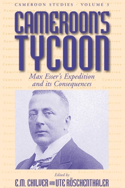 Ute Roschenthaler, E.M. Chilver - Cameroon's Tycoon, E-bok