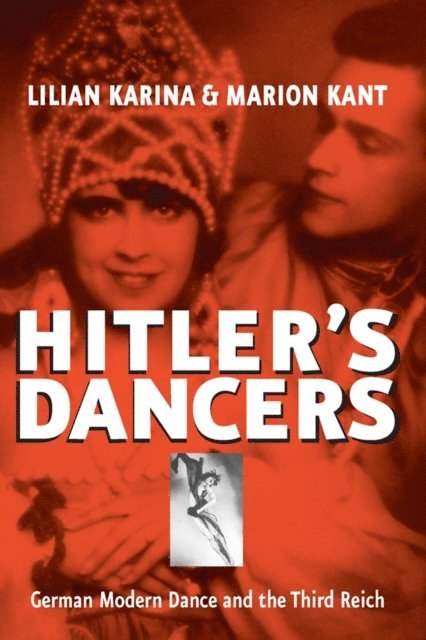 Jonathan Steinberg, Marion Kant, Lilian Karina - Hitler's Dancers, E-bok