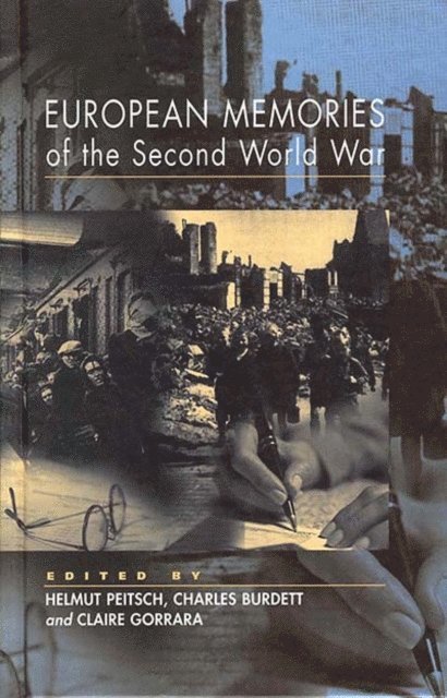 Claire Gorrara, Charles Burdett, Helmut Peitsch - European Memories of the Second World War, E-bok