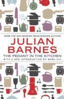 Julian Barnes - Pedant In The Kitchen, Häftad