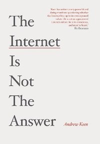 Internet is Not the Answer