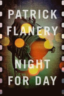 Patrick Flanery - Night for Day, Inbunden. Tillgänglighet: Lägg i varukorg