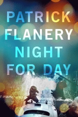 Patrick Flanery - Night for Day, Häftad. Tillgänglighet: Lägg i varukorg