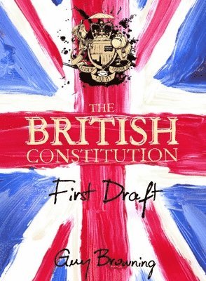Guy Browning - British Constitution, Inbunden