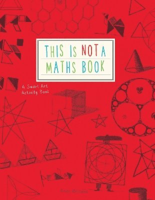 This is Not a Maths Book av Anna Weltman, Joy Larkcom