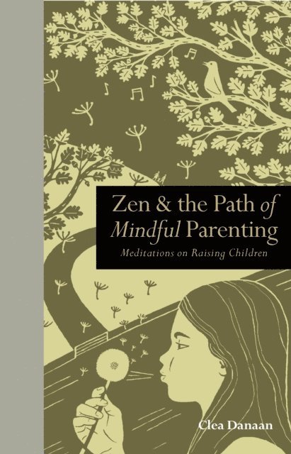 Clea Danaan - Zen & the Path of Mindful Parenting, E-bok