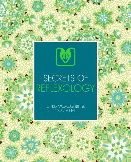 Chris McLaughlin, Nicola Hall - Secrets of Reflexology, E-bok