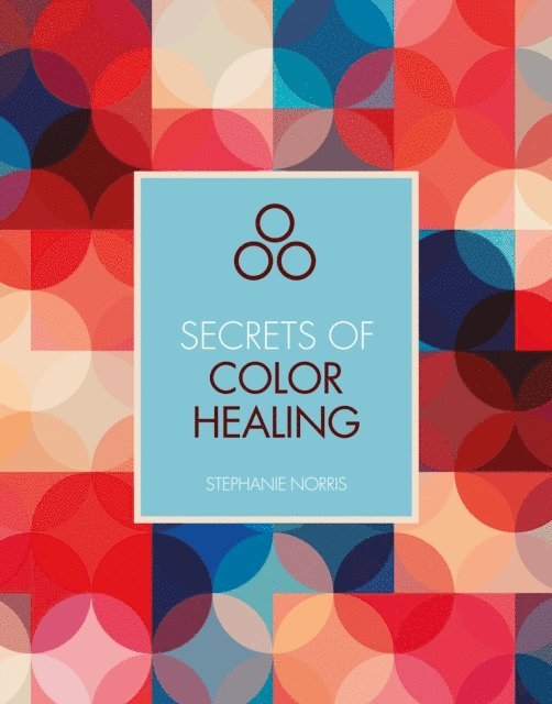 Stephanie Norris - Secrets of Colour Healing, E-bok