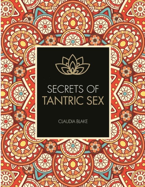 Claudia Blake - Secrets of Tantric Sex, E-bok