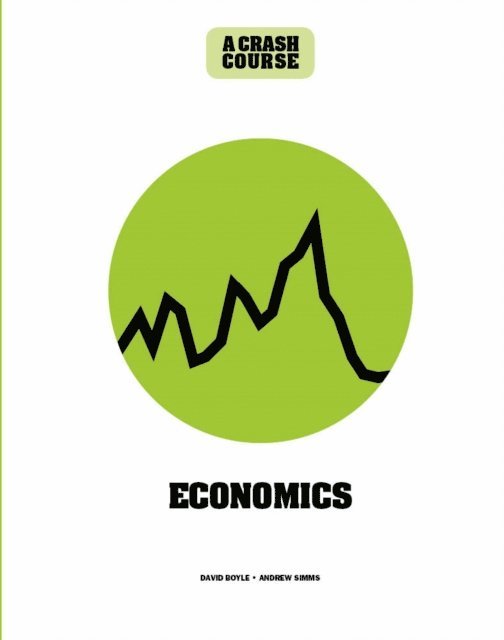 David Boyle, Andrew Simms - Economics: A Crash Course, E-bok