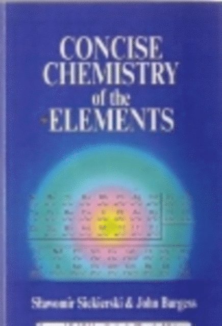 J Burgess, S C Siekierski - Concise Chemistry of the Elements, E-bok