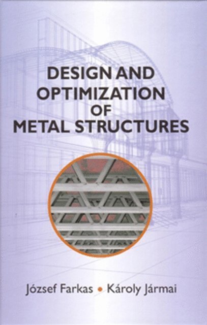 K Jarmai, J Farkas - Design and Optimization of Metal Structures, E-bok