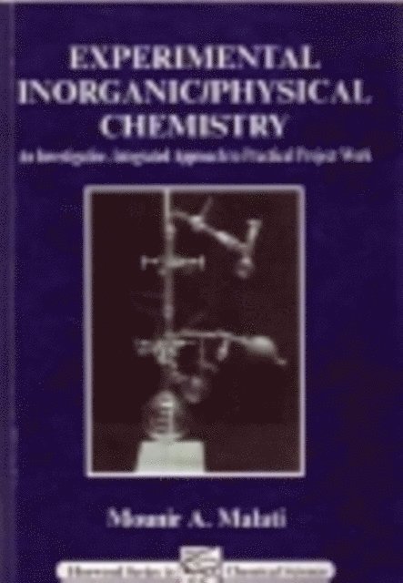 M A Malati - Experimental Inorganic/Physical Chemistry, E-bok