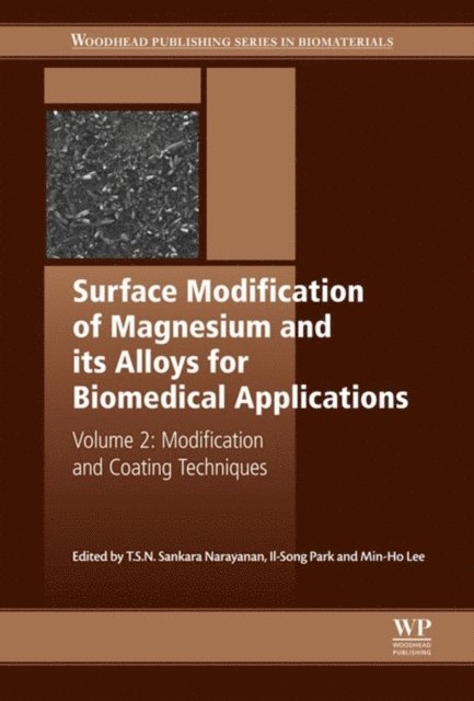 Min-Ho Lee, Il-Song Park, T.S.N. Sankara Narayanan - Surface Modification of Magnesium and its Alloys for Biomedical Applications, E-bok