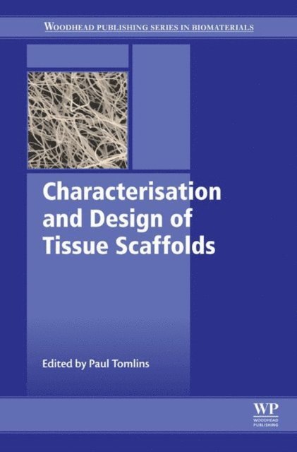 Paul Tomlins - Characterisation and Design of Tissue Scaffolds, E-bok