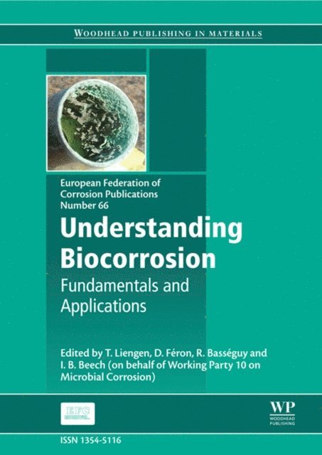 I Beech, Damien Feron, R Basseguy, T Liengen - Understanding Biocorrosion, E-bok