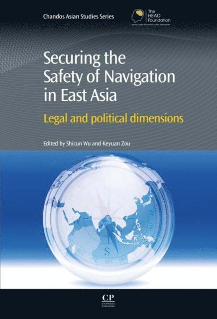 Keyuan Zou, Shicun Wu - Securing the Safety of Navigation in East Asia, E-bok