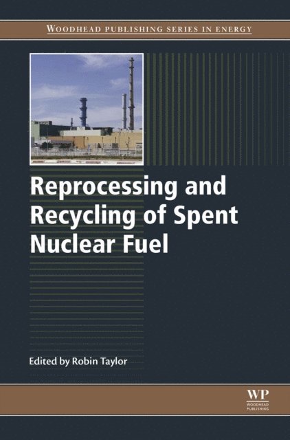 Robin Taylor - Reprocessing and Recycling of Spent Nuclear Fuel, E-bok