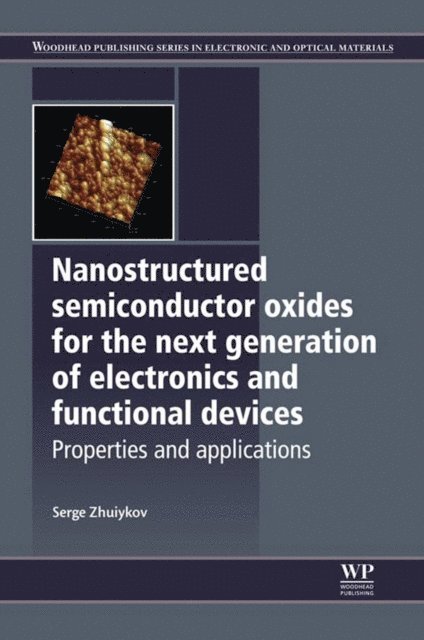Serge Zhuiykov - Nanostructured Semiconductor Oxides for the Next Generation of Electronics and Functional Devices, E-bok