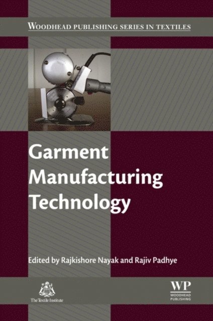 Rajiv Padhye, Rajkishore Nayak - Garment Manufacturing Technology, E-bok