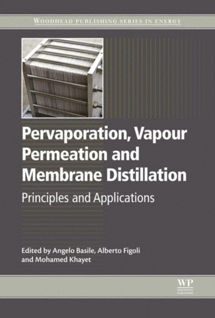 Mohamed Khayet, Alberto Figoli, Angelo Basile - Pervaporation, Vapour Permeation and Membrane Distillation, E-bok