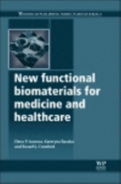 R. J Crawford, Kateryna Bazaka, Elena P. Ivanova - New Functional Biomaterials for Medicine and Healthcare, E-bok