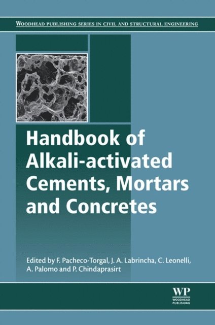 P Chindaprasit, A Palomo, C Leonelli, Joao Labrincha, F. Pacheco-Torgal - Handbook of Alkali-Activated Cements, Mortars and Concretes, E-bok