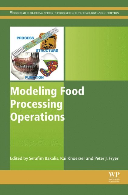 Peter J Fryer, Kai Knoerzer, Serafim Bakalis - Modeling Food Processing Operations, E-bok