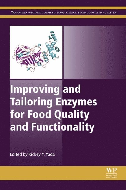 Rickey Y. Yada - Improving and Tailoring Enzymes for Food Quality and Functionality, E-bok