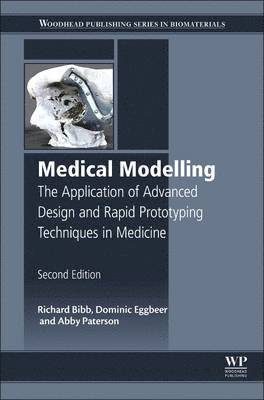 Richard Bibb, Dominic Eggbeer, Abby Paterson - Medical Modelling, Inbunden